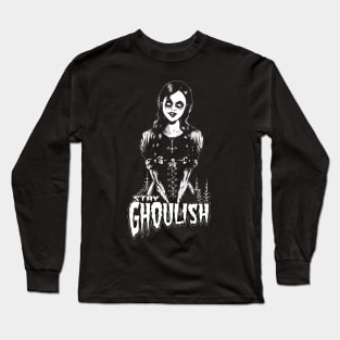 Goth dead girl, Stay Ghoulish! Long Sleeve T-Shirt